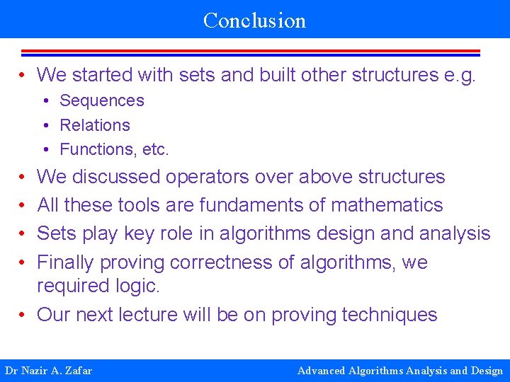 Conclusion • We started with sets and built other structures e. g. • Sequences