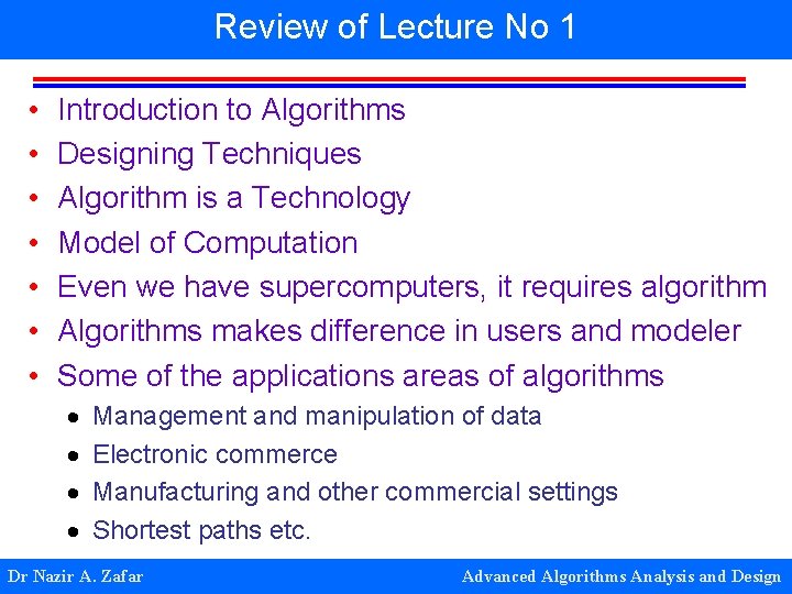 Review of Lecture No 1 • • Introduction to Algorithms Designing Techniques Algorithm is