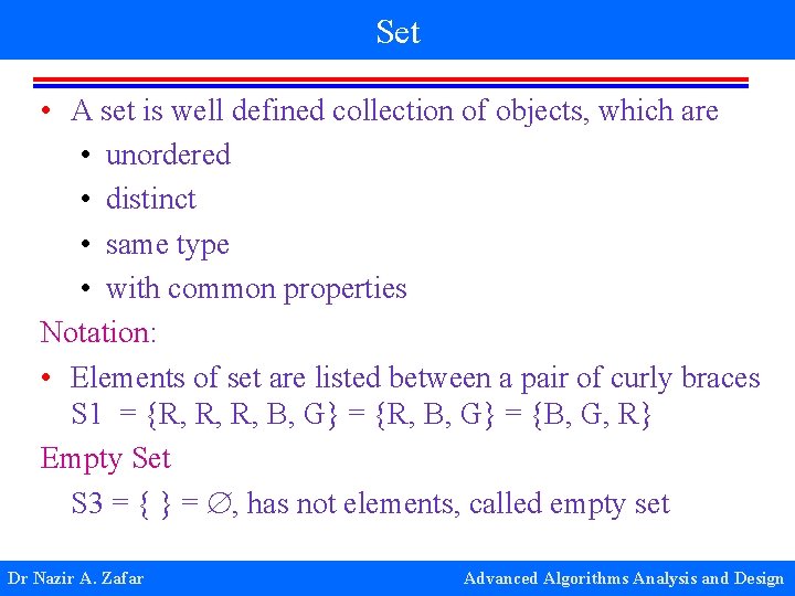 Set • A set is well defined collection of objects, which are • unordered