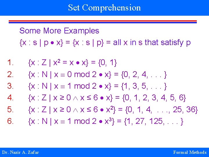 Set Comprehension Some More Examples {x : s | p x} = {x :