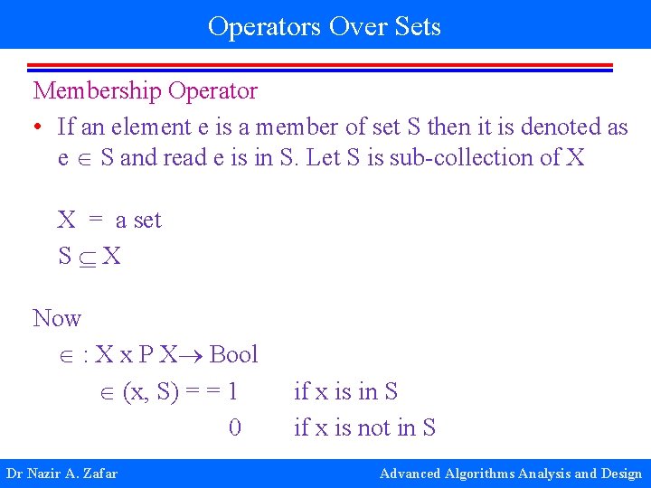 Operators Over Sets Membership Operator • If an element e is a member of