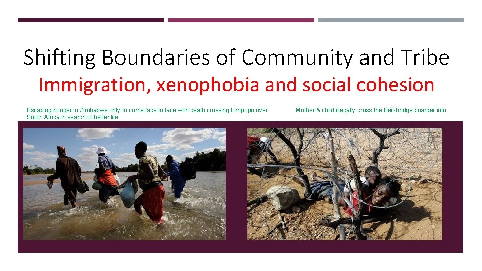 Shifting Boundaries of Community and Tribe Immigration, xenophobia and social cohesion Escaping hunger in
