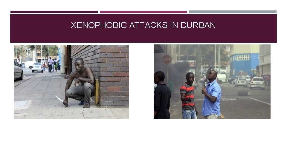 XENOPHOBIC ATTACKS IN DURBAN 