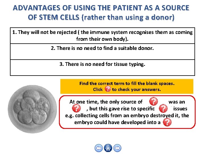 ADVANTAGES OF USING THE PATIENT AS A SOURCE OF STEM CELLS (rather than using