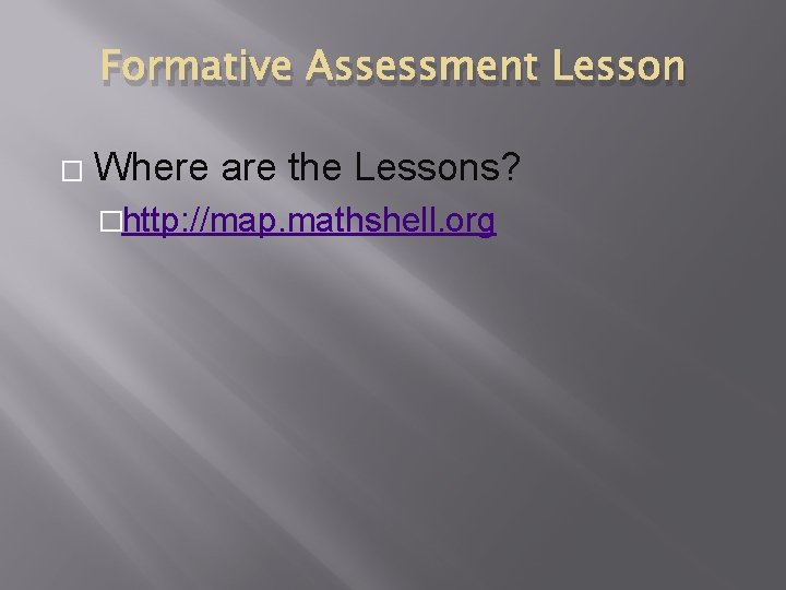 Formative Assessment Lesson � Where are the Lessons? �http: //map. mathshell. org Formative Assessment Lesson � Where are the Lessons? �http: //map. mathshell. org