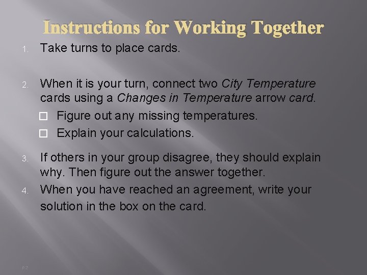 Instructions for Working Together 1. Take turns to place cards. 2. When it is Instructions for Working Together 1. Take turns to place cards. 2. When it is