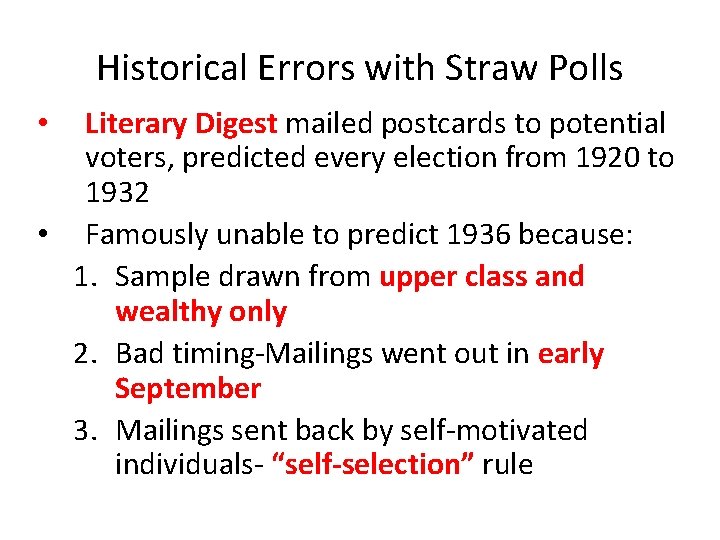 Historical Errors with Straw Polls Literary Digest mailed postcards to potential voters, predicted every