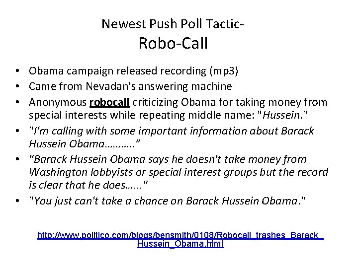 Newest Push Poll Tactic- Robo-Call • Obama campaign released recording (mp 3) • Came