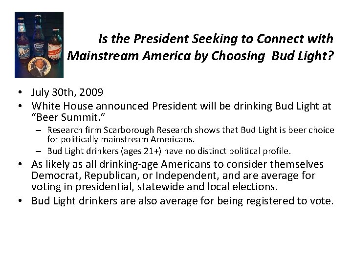 Is the President Seeking to Connect with Mainstream America by Choosing Bud Light? •