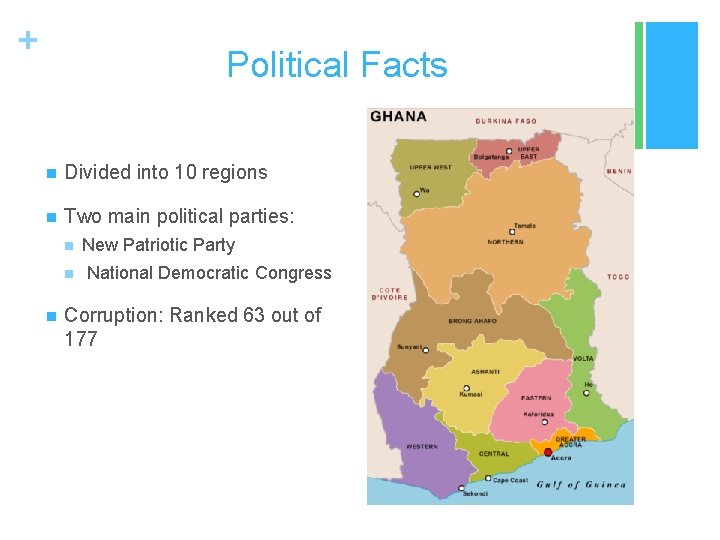 + Political Facts n Divided into 10 regions n Two main political parties: n