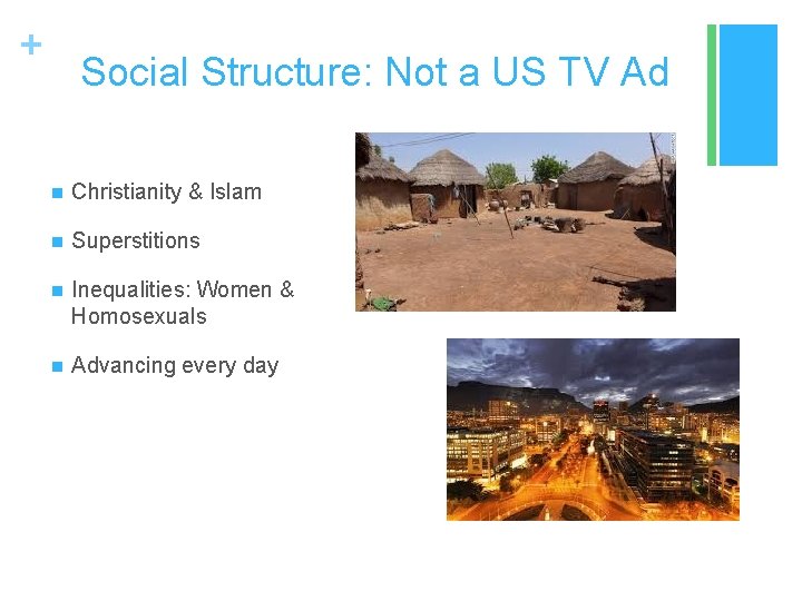 + Social Structure: Not a US TV Ad n Christianity & Islam n Superstitions