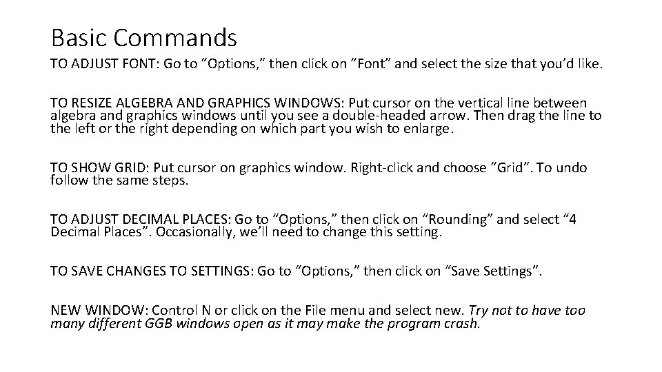 Basic Commands TO ADJUST FONT: Go to “Options, ” then click on “Font” and