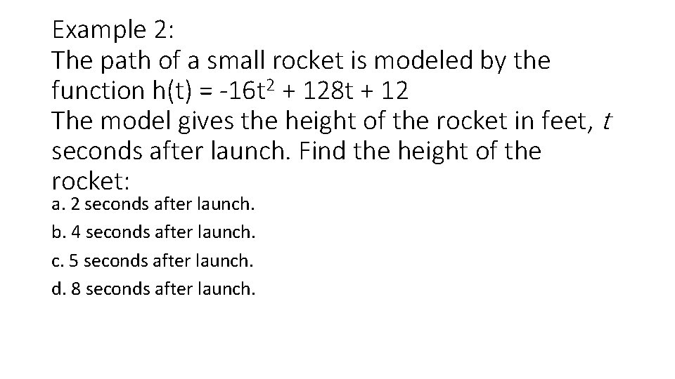 Example 2: The path of a small rocket is modeled by the function h(t)