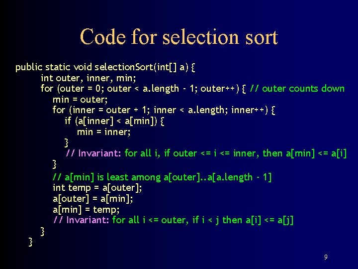 Code for selection sort public static void selection. Sort(int[] a) { int outer, inner,