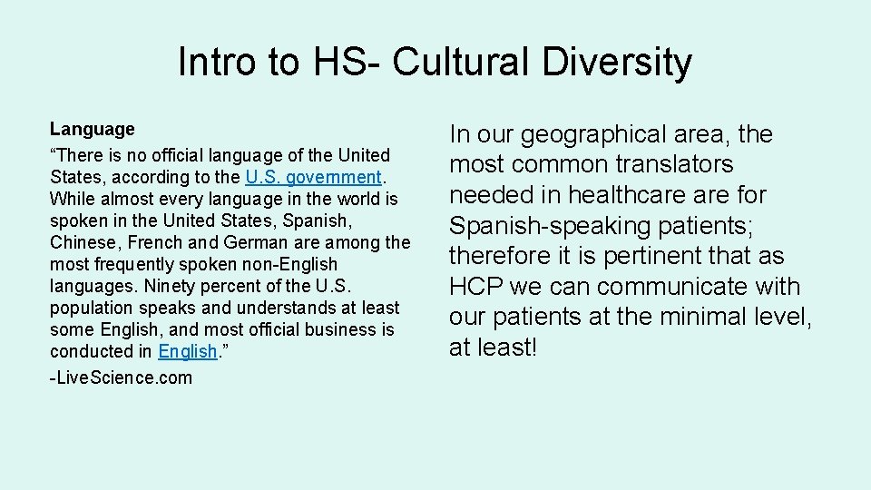 Intro to HS- Cultural Diversity Language “There is no official language of the United