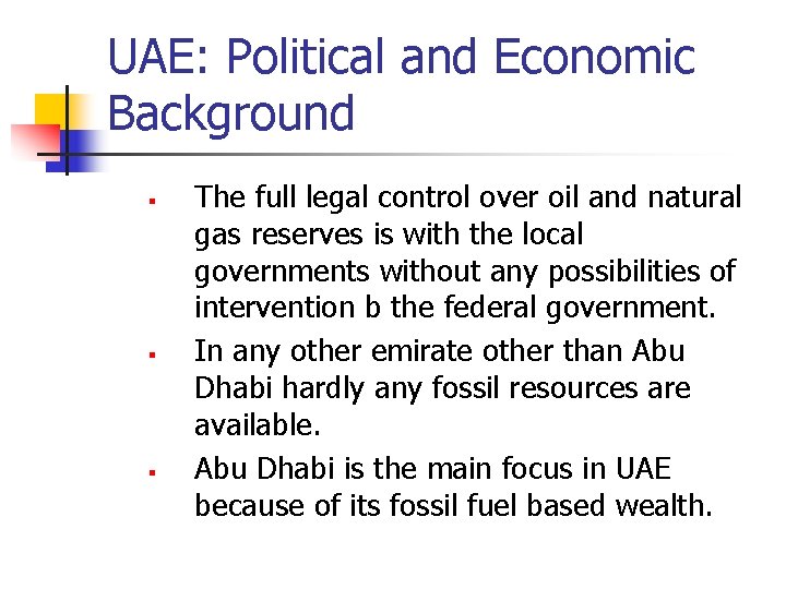 UAE: Political and Economic Background § § § The full legal control over oil