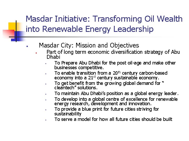 Masdar Initiative: Transforming Oil Wealth into Renewable Energy Leadership Masdar City: Mission and Objectives