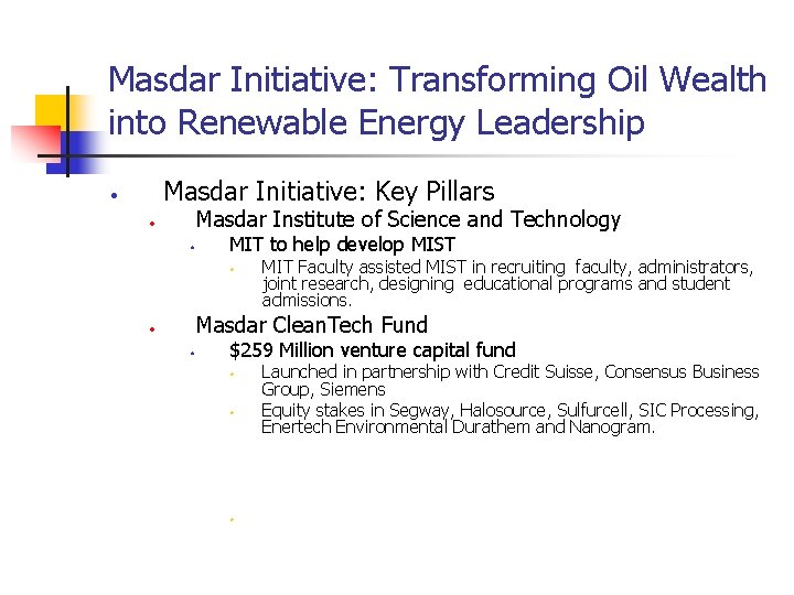 Masdar Initiative: Transforming Oil Wealth into Renewable Energy Leadership Masdar Initiative: Key Pillars •