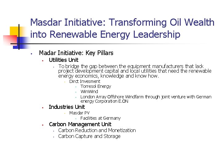 Masdar Initiative: Transforming Oil Wealth into Renewable Energy Leadership • Madar Initiative: Key Pillars