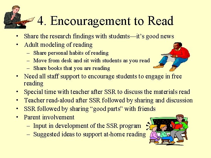 4. Encouragement to Read • Share the research findings with students—it’s good news •