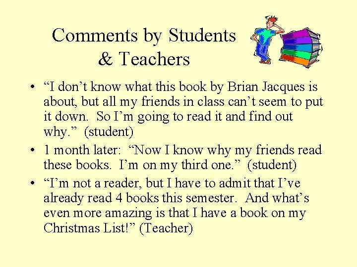 Comments by Students & Teachers • “I don’t know what this book by Brian