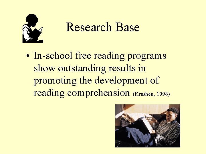 Research Base • In-school free reading programs show outstanding results in promoting the development