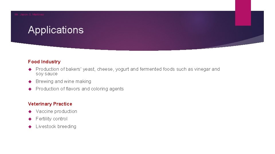 Mr. Jason S. Martinez Applications Food Industry Production of bakers' yeast, cheese, yogurt and
