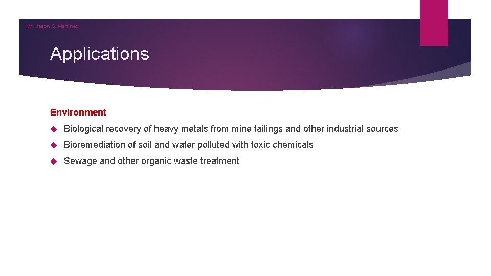 Mr. Jason S. Martinez Applications Environment Biological recovery of heavy metals from mine tailings