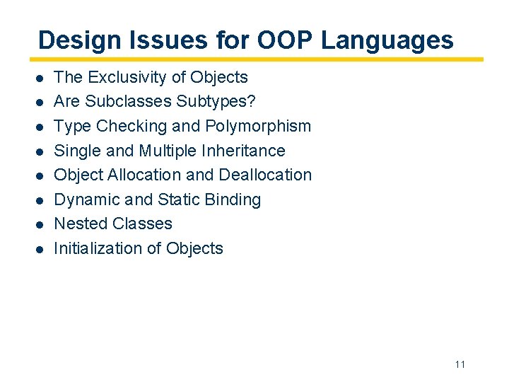 Design Issues for OOP Languages l l l l The Exclusivity of Objects Are