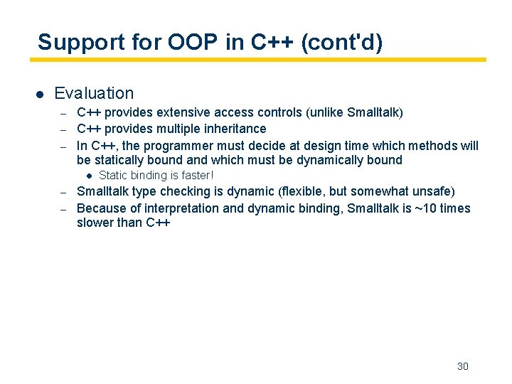 Support for OOP in C++ (cont'd) l Evaluation – – – C++ provides extensive