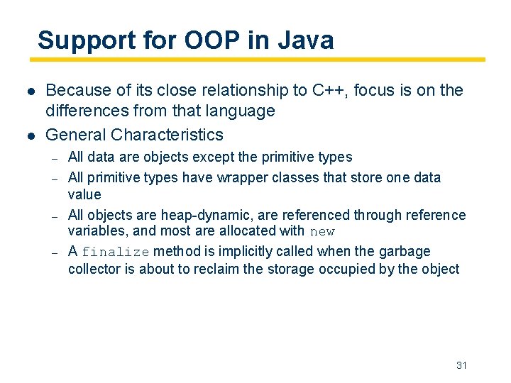 Support for OOP in Java l l Because of its close relationship to C++,