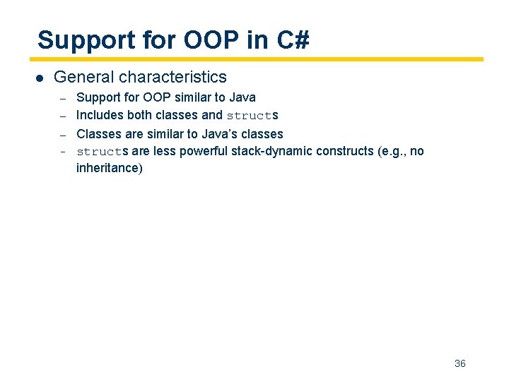 Support for OOP in C# l General characteristics – – Support for OOP similar