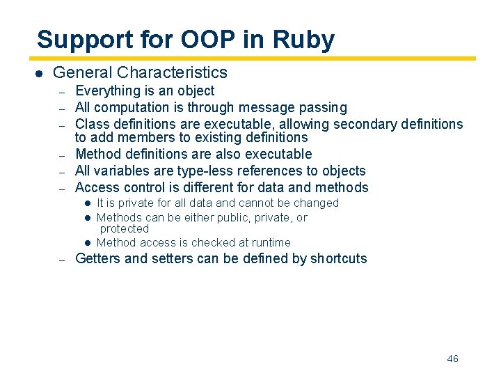 Support for OOP in Ruby l General Characteristics – – – Everything is an