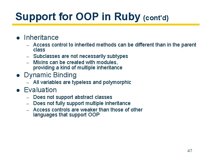 Support for OOP in Ruby (cont'd) l Inheritance – – – l Dynamic Binding