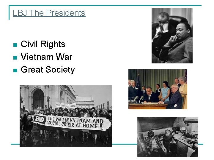 LBJ The Presidents n n n Civil Rights Vietnam War Great Society 