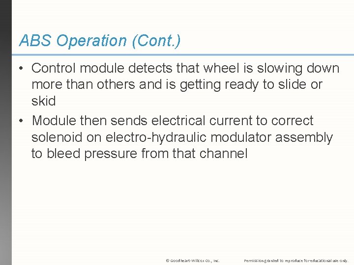 ABS Operation (Cont. ) • Control module detects that wheel is slowing down more ABS Operation (Cont. ) • Control module detects that wheel is slowing down more