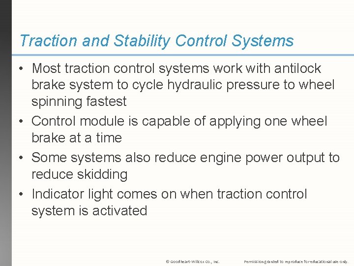 Traction and Stability Control Systems • Most traction control systems work with antilock brake