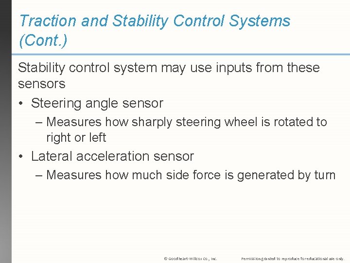 Traction and Stability Control Systems (Cont. ) Stability control system may use inputs from