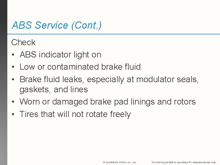 ABS Service (Cont. ) Check • ABS indicator light on • Low or contaminated
