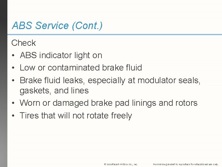 ABS Service (Cont. ) Check • ABS indicator light on • Low or contaminated ABS Service (Cont. ) Check • ABS indicator light on • Low or contaminated