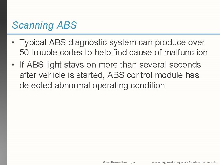 Scanning ABS • Typical ABS diagnostic system can produce over 50 trouble codes to