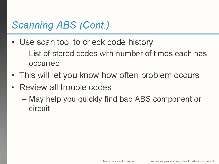 Scanning ABS (Cont. ) • Use scan tool to check code history – List