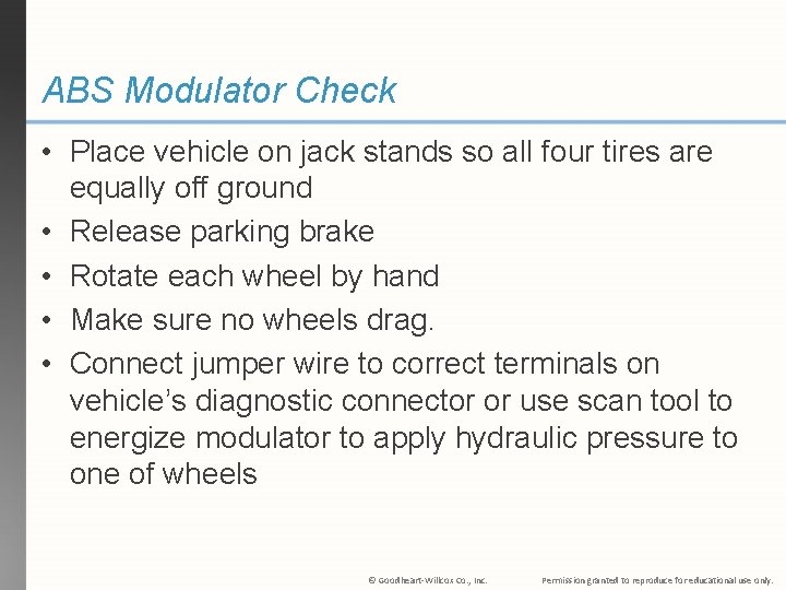 ABS Modulator Check • Place vehicle on jack stands so all four tires are ABS Modulator Check • Place vehicle on jack stands so all four tires are