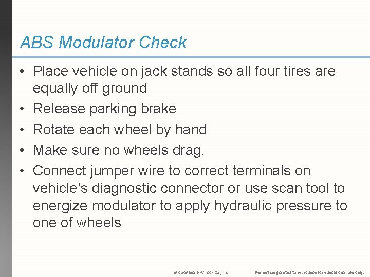 ABS Modulator Check • Place vehicle on jack stands so all four tires are