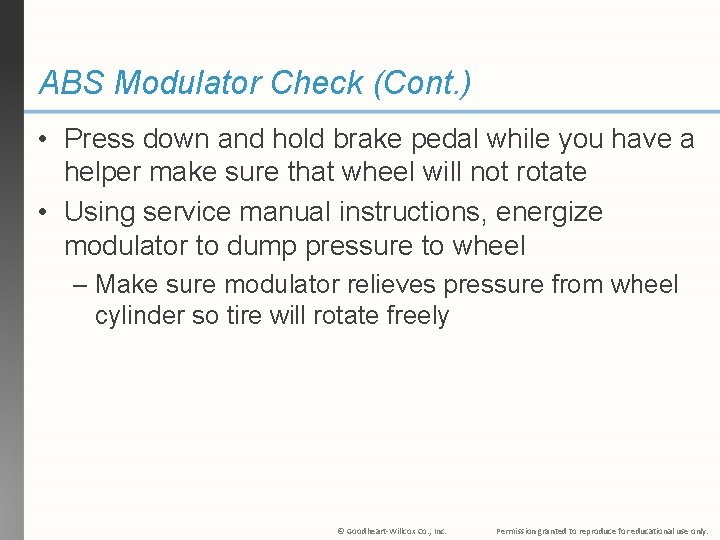 ABS Modulator Check (Cont. ) • Press down and hold brake pedal while you ABS Modulator Check (Cont. ) • Press down and hold brake pedal while you