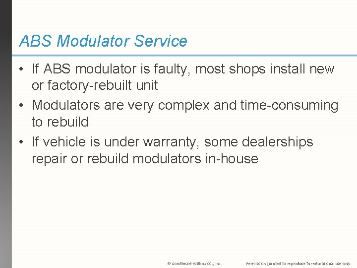ABS Modulator Service • If ABS modulator is faulty, most shops install new or