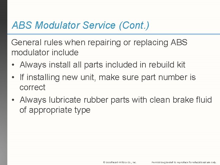 ABS Modulator Service (Cont. ) General rules when repairing or replacing ABS modulator include ABS Modulator Service (Cont. ) General rules when repairing or replacing ABS modulator include