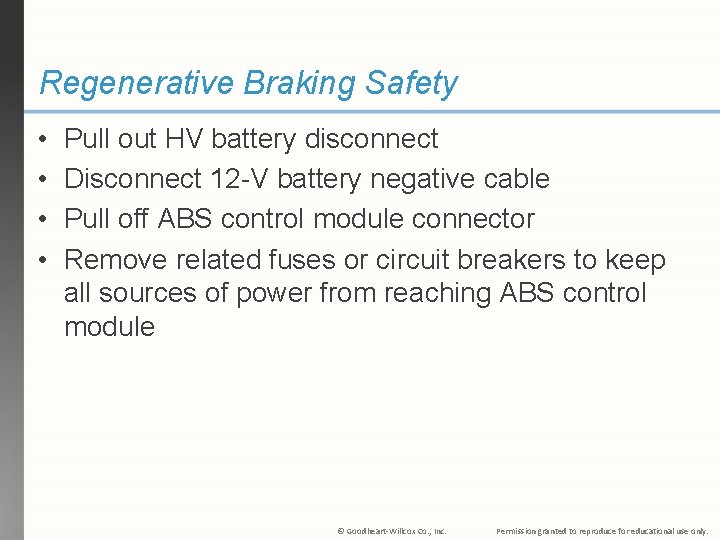 Regenerative Braking Safety • • Pull out HV battery disconnect Disconnect 12 -V battery