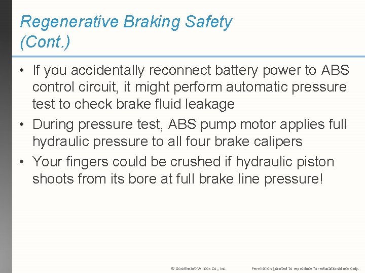 Regenerative Braking Safety (Cont. ) • If you accidentally reconnect battery power to ABS
