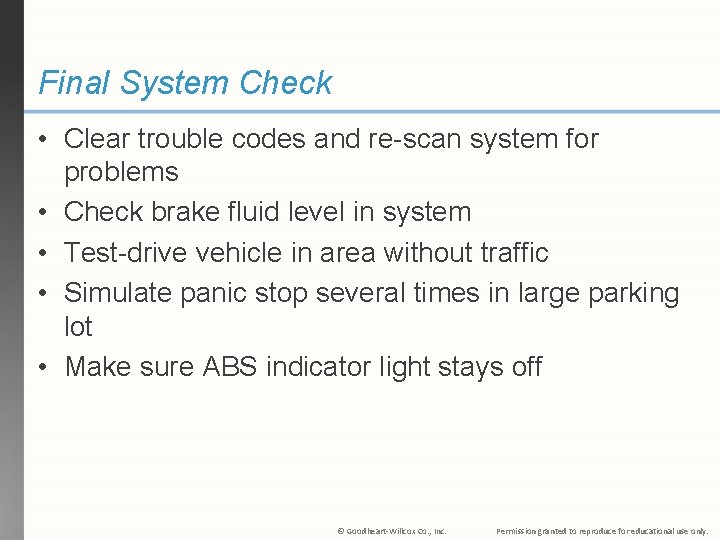Final System Check • Clear trouble codes and re-scan system for problems • Check